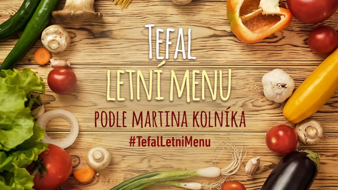 Šéfkuchař Tefal vaří - Letní recepty - Soutěž #TefalLetniMenu